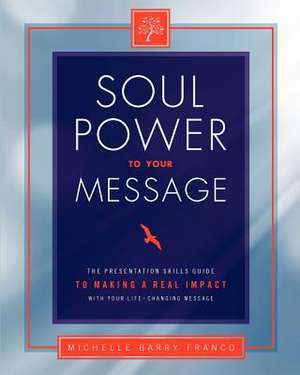 Soul Power to Your Message de Michelle Barry Franco