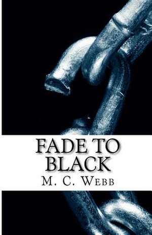 Fade to Black de M. C. Webb