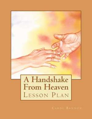 A Handshake from Heaven Lesson Plan de Carol S. Bannon