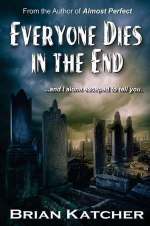 Everyone Dies in the End de Brian Katcher