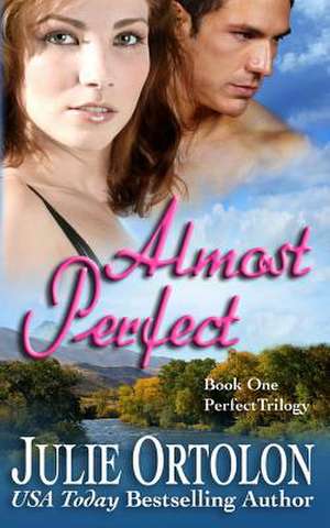 Almost Perfect de Julie Ortolon