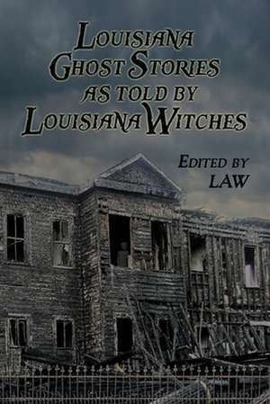 Louisiana Ghost Stories as Told by Louisiana Witches: Book I - Celestial Navigation de Several