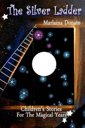 The Silver Ladder de Marlaina Donato