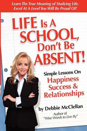 Life Is a School de Debbie McClellan