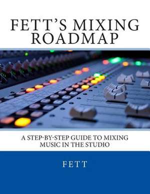 Fett's Mixing Roadmap