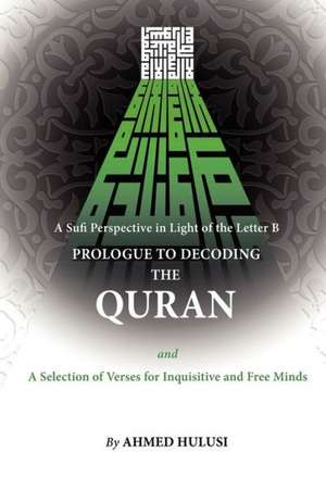 Prologue to Decoding the Quran: Victory Over Leukemia de Ahmed Hulusi