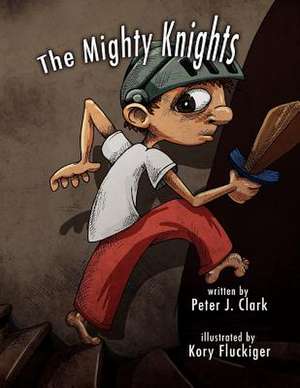 The Mighty Knights de Peter J. Clark