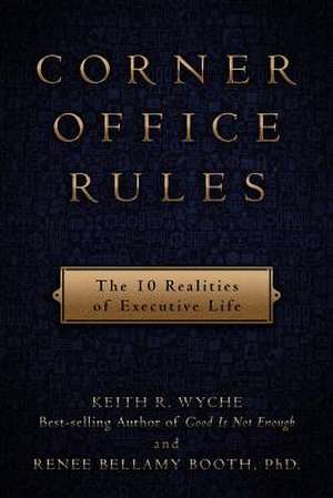 Corner Office Rules de Keith R. Wyche