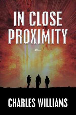 In Close Proximity de Charles Williams