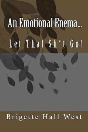 An Emotional Enema... de Brigette Hall