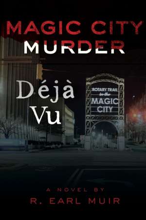 Magic City Deja Vu de R. Earl Muir