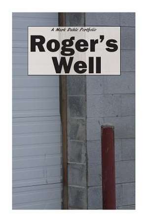 Roger's Well de Mark Dahle