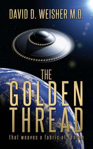 The Golden Thread de Dr David D. Weisher M. D.