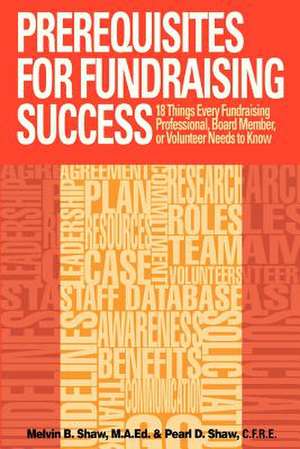 Prerequisites for Fundraising Success de MR Melvin B. Shaw M. a. Ed