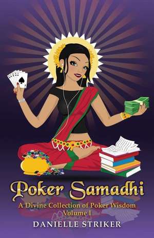 Poker Samadhi de Danielle Striker