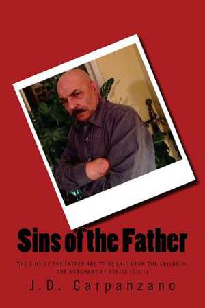 Sins of the Father de MR J. D. Carpanzano