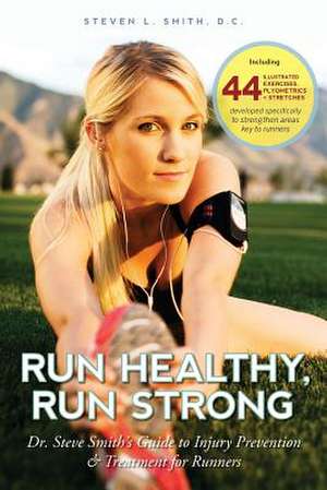 Run Healthy, Run Strong de Steven L. Smith