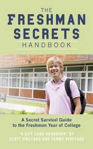 The Freshman Secrets Handbook de Scott Vineyard