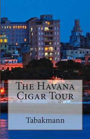 The Havana Cigar Tour