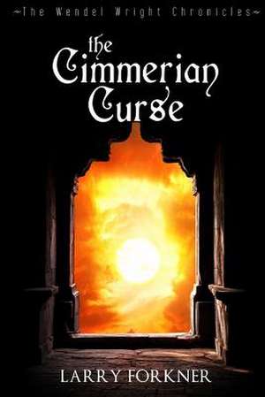 The Cimmerian Curse de Larry Forkner