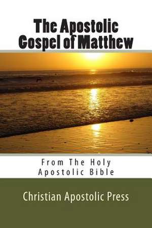 The Apostolic Gospel of Matthew de George Card