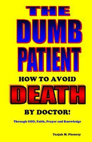 The Dumb Patient de Taajah M. Phenezy