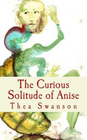 The Curious Solitude of Anise de Thea Swanson