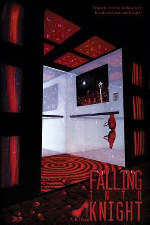 Falling Into Knight de A. R. Dean