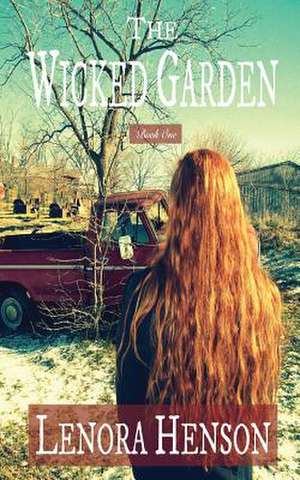 The Wicked Garden de Lenora Henson