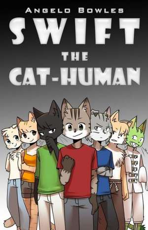 Swift the Cat-Human: Omnibus de Angelo Bowles