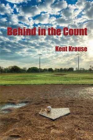 Behind in the Count de Kent Krause