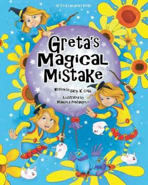 Greta's Magical Mistake: Your Complete Transformational Guide to Health, Heal de Daryl K. Cobb