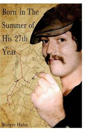 Born in the Summer of His 27th Year de MR Robert G. Hahn