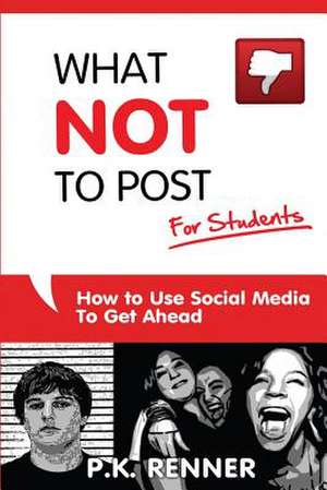 What Not to Post for Students de P. K. Renner