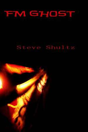 FM Ghost de Steve Shultz