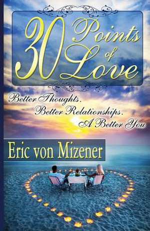 Thirty Points of Love de Eric Von Mizener