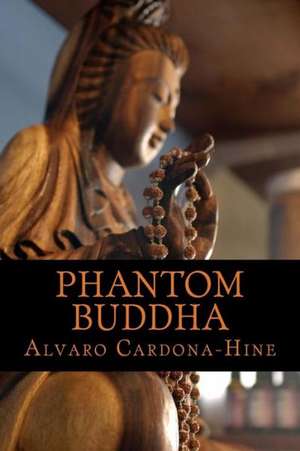 Phantom Buddha: Putting the Pieces Together for an Effective Greeting Team and Ministry de Alvaro Cardona-Hine