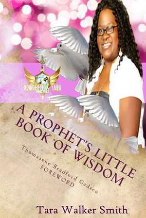 A Prophet's Little Book of Wisdom de Tara Walker Smith