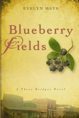 Blueberry Fields de Evelyn Mays