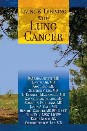 Living and Thriving with Lung Cancer de Barbara Gitlitz MD