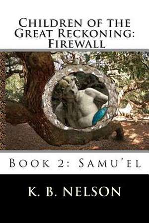 Children of the Great Reckoning, Firewall, Book 2 de K. B. Nelson