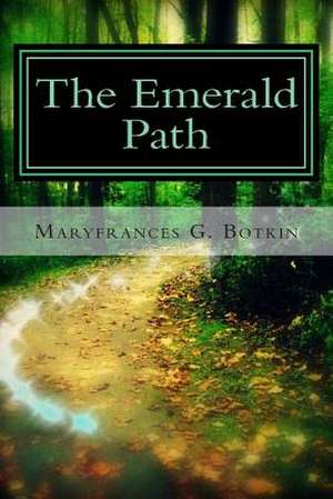 The Emerald Path de Mary Frances Botkin