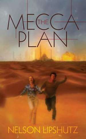 The Mecca Plan de Nelson Lipshutz