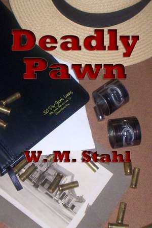 Deadly Pawn de W. M. Stahl