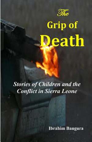 The Grip of Death de Ibrahim Bangura