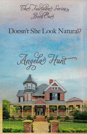 Doesn't She Look Natural de Angela Hunt