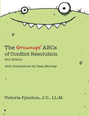 The Grownups' ABCs of Conflict Resolution de Victoria Pynchon