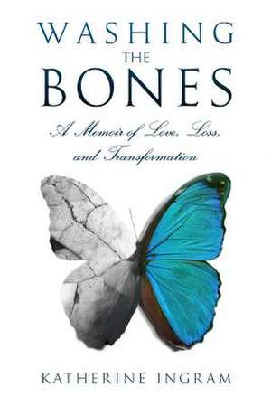 Washing the Bones de Katherine Ingram