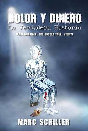 Dolor y Dinero-La Verdadera Historia de Marc Schiller