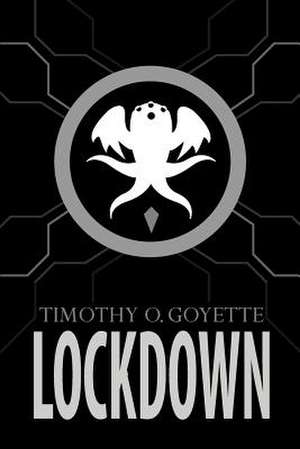 Lockdown de Timothy O. Goyette